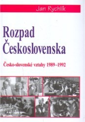 Rozpad Československa. : Česko-slovenské vztahy 1989-1992. /