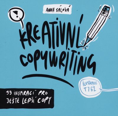 Kreativní copywriting : [33 insprací pro ještě lepší copy] /