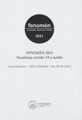Fenomén 2021 : Pandémia covidu-19 a médiá /