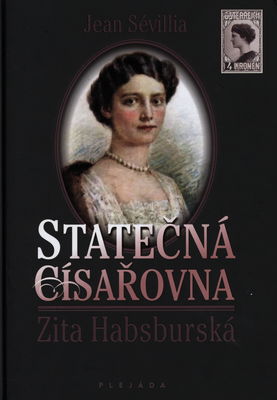 Statečná císařovna Zita Habsburská /