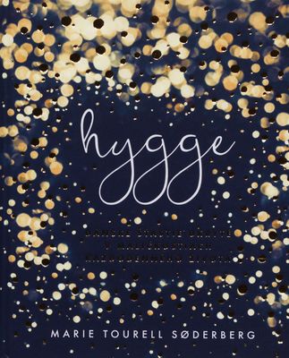 Hygge : dánske šťastie ukryté v maličkostiach každodenného života /