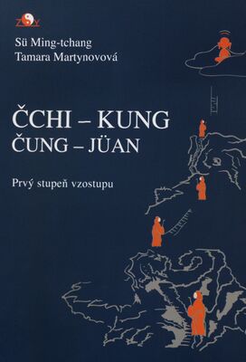 Čchi-kung Čung-Jüan : prvý stupeň vzostupu: Uvoľnenie : kniha určená na čítanie a k cvičeniu /