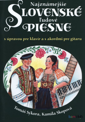 Najznámejšie slovenské ľudové piesne : s úpravou pre klavír a s akordmi pre gitaru /