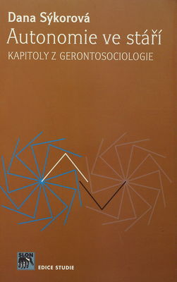 Autonomie ve stáří : kapitoly z gerontosociologie /