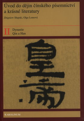 Úvod do dějin čínského písemnictví a krásné literatury. II, Dynastie Qin a Han /