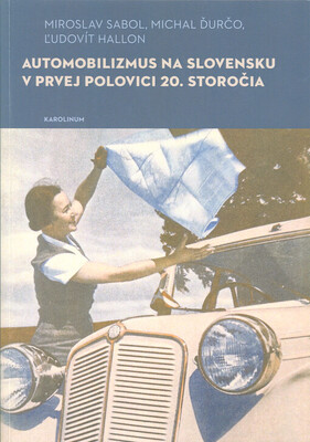 Automobilizmus na Slovensku v prvej polovici 20. storočia /