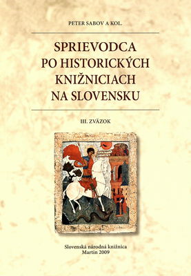 Sprievodca po historických knižniciach na Slovensku. III. zväzok /