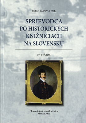 Sprievodca po historických knižniciach na Slovensku. IV. zväzok /