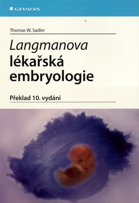 Langmanova lékařská embryologie /