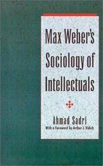 Max Weber`s sociology of intellectuals. /