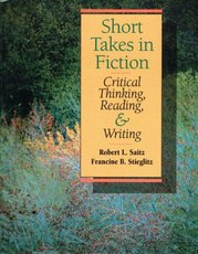 Short takes in fiction : critical thiking, reading, and writing /