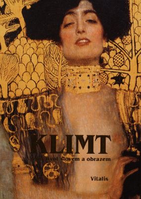 Klimt : jeho život slovem a obrazem /
