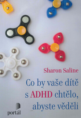 Co by vaše dítě s ADHD chtělo, abyste věděli /