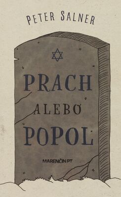 Prach, alebo, Popol : kremácia v židovskej komunite na Slovensku z pohľadu etnológie /