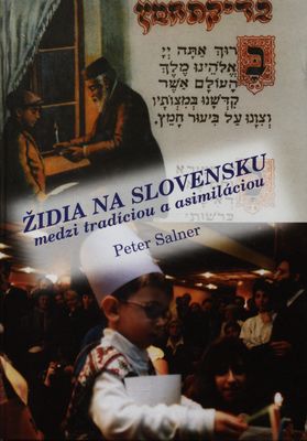Židia na Slovensku : medzi tradíciou a asimiláciou /
