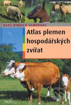 Atlas plemen hospodářských zvířat : skot, ovce, kozy, koně, osli, prasata /