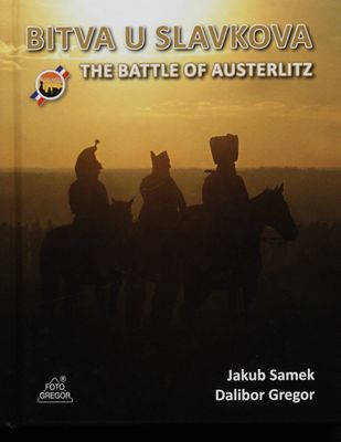 Bitva u Slavkova = The battle of Austerlitz /