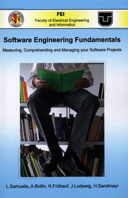 Software engineering fundamentals : measuring, comprehending, and managing your software projects /