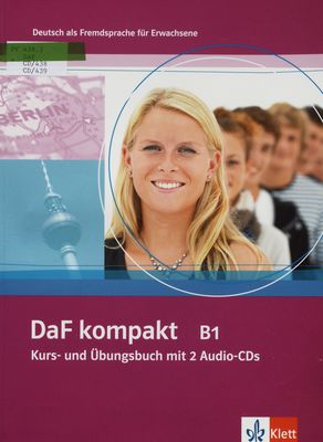 DaF kompakt B1 : Deutsch als Fremdsprache für Erwachsene : Kurs- und Übungsbuch /
