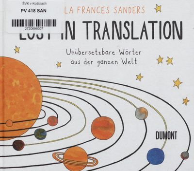 Lost in Translation : unübersetzbare Wörter aus der ganzen Welt /