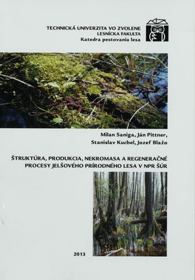 Štruktúra, produkcia, nekromasa a regeneračné procesy jelšového prírodného lesa v NPR Šúr /