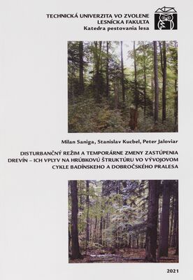Distribučný režim a temporárne zmeny zastúpenia drevín - ich vplyv na hrúbkovú štruktúru vo vývojovom cykle Badínského a Dobročského pralesa /