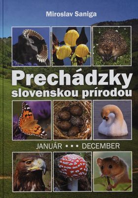 Prechádzky slovenskou prírodou : január - december /