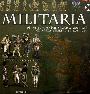 Militaria : dějiny evropských armád a mocností od Karla Velikého po rok 1914 /