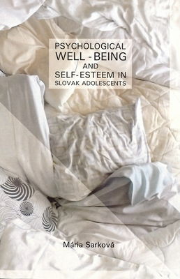 Psychological well-being and self-esteem in Slovak adolescents /