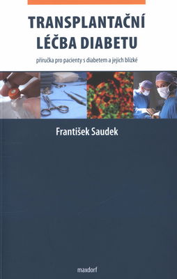 Transplantační léčba diabetu : příručka pro pacienty s diabetem a jejich blízké /