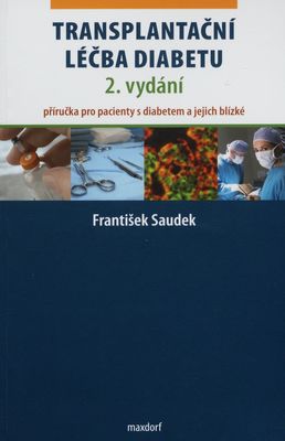 Transplantační léčba diabetu : příručka pro pacienty s diabetem a jejich blízké /