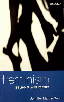 Feminism : issues & arguments /