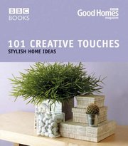 101 creative touches : stylish home ideas /