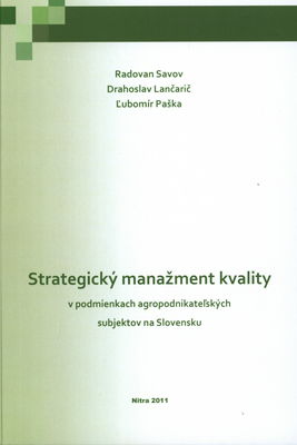 Strategický manažment kvality v podmienkach agropodnikateľských subjektov na Slovensku /