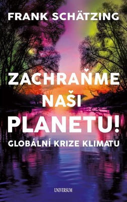 Zachraňme naši planetu! : globální krize klimatu /