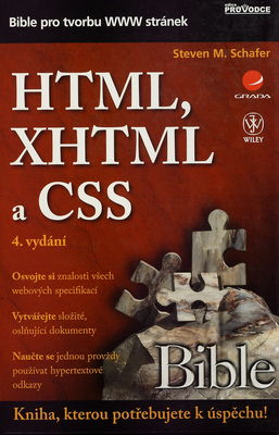 HTML, XHTML a CSS : bible [pro tvorbu WWW stránek] /