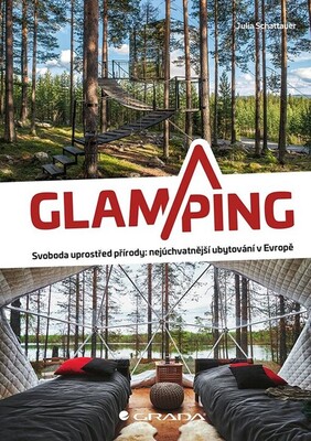 Glamping : luxusní kempování v přírodě /
