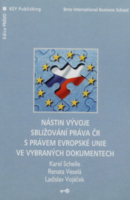 Nástin vývoje sbližování práva ČR s právem Evropské unie ve vybraných dokumentech /
