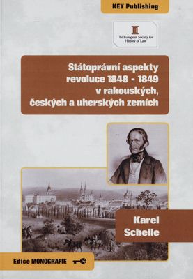 Státoprávní aspekty revoluce 1848-1849 v rakouských, českých a uherských zemích /