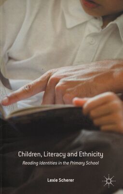 Children, literacy and ethnicity : reading identities in the primary school /