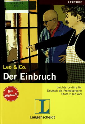 Der Einbruch : Leichte Lektüren für Deutsch als Fremdsprache in drei Stufen Stufe 2 (ab A2)
