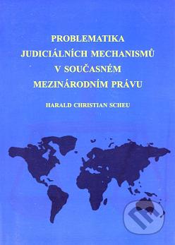 Problematika judiciálních mechanismů v současném mezinárodním právu /