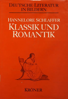 Epochen der deutschen Literatur in Bildern : Klassik und Romantik 1770-1830 /