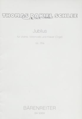 Jubilus : für Violine, Violoncello und Klavier (Orgel), op.35a /