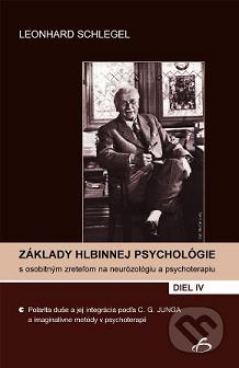 Základy hlbinnej psychológie s osobitným zreteľom na neurózológiu a psychoterapiu. Diel IV, Polarita duše a jej integrácia podľa C. G. Junga a imaginatívne metódy v psychoterapii : kritický prehľad psychológie C. G. Junga ... o polárnej typológii F. Riemanna /