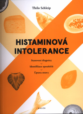 Histaminová intolerance : stanovení diagnózy, identifikace spouštěčů, úprava stravy /