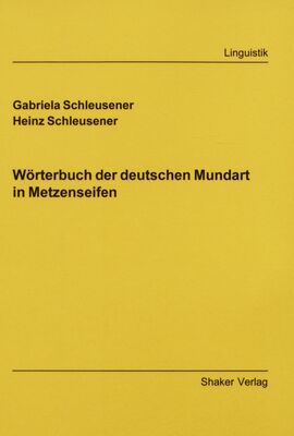 Wörterbuch der deutschen Mundart in Metzenseifen /