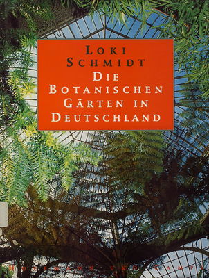 Die Botanischen Gärten in Deutschland /