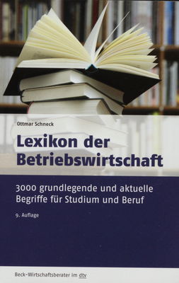 Lexikon der Betriebswirtschaft : 3.000 grundlegende und aktuelle Begriffe für Studium und Beruf /