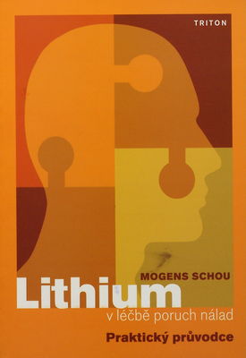 Lithium v léčbě poruch nálad : praktický průvodce /